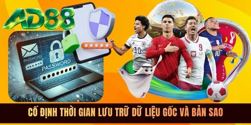 Cố định thời gian lưu trữ dữ liệu gốc và bản sao Cố định thời gian lưu trữ dữ liệu gốc và bản sao