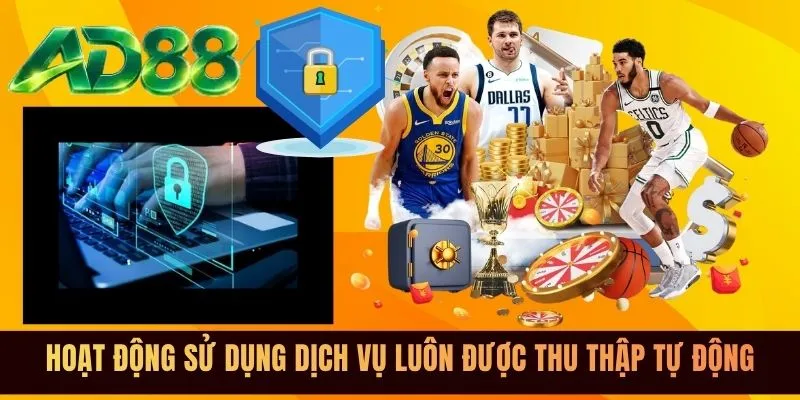 Hoạt động sử dụng dịch vụ luôn được thu thập tự động Hoạt động sử dụng dịch vụ luôn được thu thập tự động