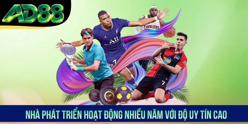 Nhà phát triển hoạt động nhiều năm với độ uy tín cao Nhà phát triển hoạt động nhiều năm với độ uy tín cao