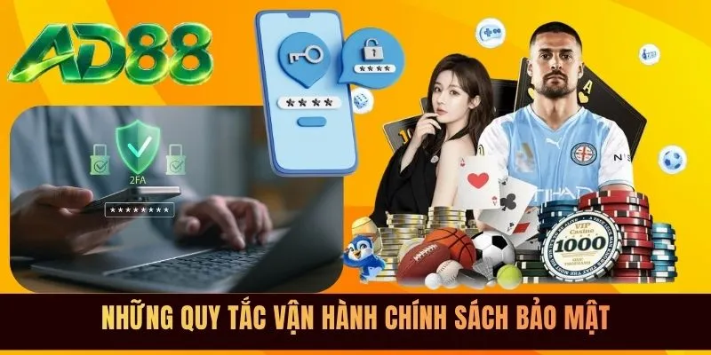 Những quy tắc vận hành chính sách bảo mật Những quy tắc vận hành chính sách bảo mật