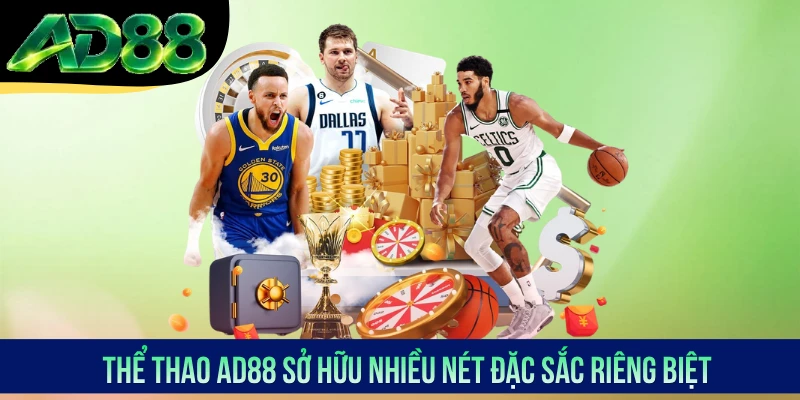 Thể thao AD88 sở hữu nhiều nét đặc sắc riêng biệt Thể thao AD88 sở hữu nhiều nét đặc sắc riêng biệt